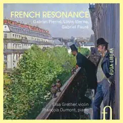 Pierné, Vierne & Fauré: French Resonance by Elsa Grether & François Dumont album reviews, ratings, credits