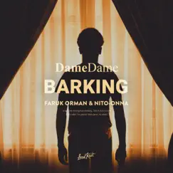 Barking - Single by Dame Dame, Faruk Orman & Nito-Onna album reviews, ratings, credits