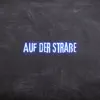 Auf der Straße (Pastiche/Remix/Mashup) - Single album lyrics, reviews, download