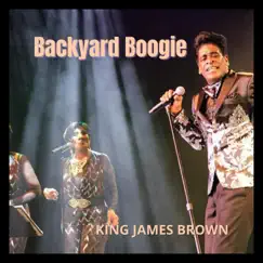 Backyard Boogie - Single by King James Brown album reviews, ratings, credits