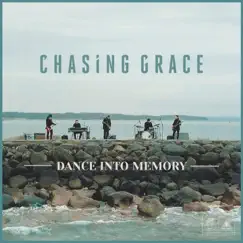 Dance into Memory - Single by Chasing Grace album reviews, ratings, credits