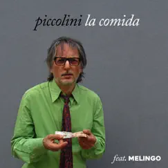 La Comida (feat. Melingo) - Single by Piccolini album reviews, ratings, credits