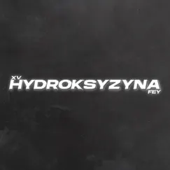 Hydroksyzyna - Single by XV & Fey album reviews, ratings, credits