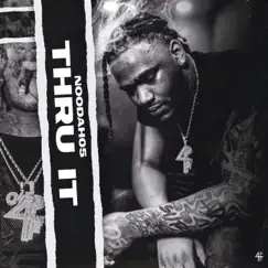 Thru It - Single by Noodah05 album reviews, ratings, credits