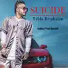 Suicide (feat. Sukh-E Muzical Doctorz) [Tabla Rendition] - Single album lyrics, reviews, download