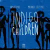 Indigo Children (feat. Michael Christmas) - Single album lyrics, reviews, download