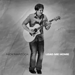 Lead Me Home by Nick Marzock album reviews, ratings, credits