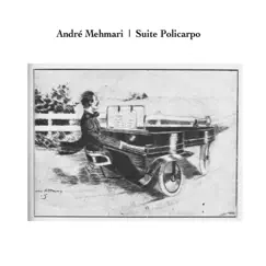 Suíte Policarpo by André Mehmari album reviews, ratings, credits