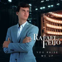 You Raise Me Up - Single by Rafael Feijó album reviews, ratings, credits