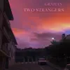 Two Strangers - Single album lyrics, reviews, download