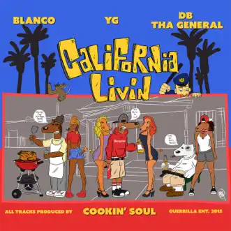 California Livin by Blanco, YG & DB THA GENERAL album download