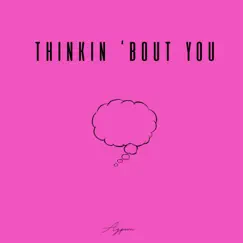 Thinkin' 'Bout You - Single by Agpoon album reviews, ratings, credits