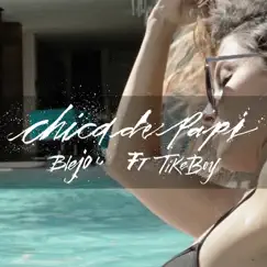 Chica de Papi (feat. Tike Boy) Song Lyrics