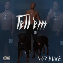 Tell Em - Single by 407 Duke album reviews, ratings, credits