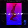 Azizam - Single album lyrics, reviews, download