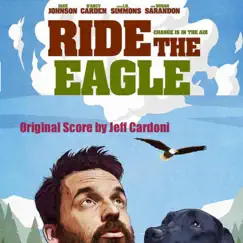 Ride the Eagle (Original Motion Picture Score) by Jeff Cardoni album reviews, ratings, credits