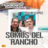 Somos Del Rancho (feat. Juan Carlos Zarabanda) - Single album lyrics, reviews, download