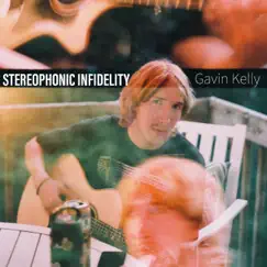 Stereophonic Infidelity by Gavin Kelly album reviews, ratings, credits