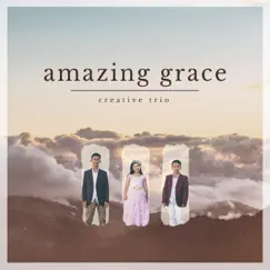 Amazing Grace - Single by Creative Trio album reviews, ratings, credits