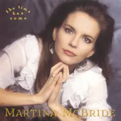 The Time Has Come by Martina McBride album reviews, ratings, credits