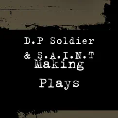 Making Plays - Single by D.P Soldier & Saint album reviews, ratings, credits