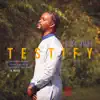 Testify - Single album lyrics, reviews, download