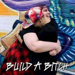 Build a Bitch (feat. K Enagonio) [Cover] Song Lyrics