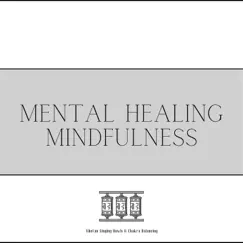 Mental Healing, Mindfulness of Breathing, Tibetan Bowls by Tibetan Singing Bowls & Chakra Balancing album reviews, ratings, credits