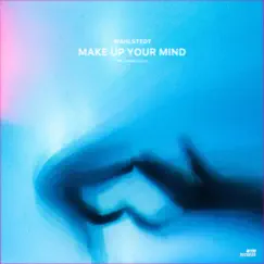 Make Up Your Mind - Single by Wahlstedt & Amanda Collis album reviews, ratings, credits