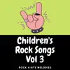 Children's Rock Songs, Vol. 3 album lyrics, reviews, download