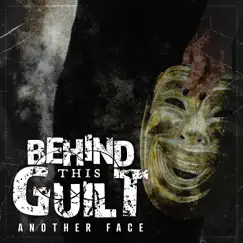 Another Face - Single by Behind This Guilt album reviews, ratings, credits