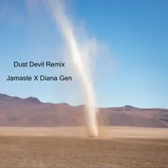 Dust Devil (Remix) (feat. Diana Gen) - Single by Jamaste album reviews, ratings, credits