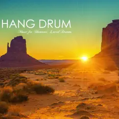 Hang Drum - Nomad Hippie Music for Shamanic Lucid Dreams by Shamanic Music Tribe & Hang Drum album reviews, ratings, credits