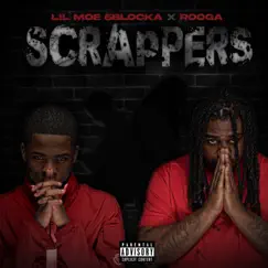 Scrappers by Lil Moe 6Blocka & Rooga album reviews, ratings, credits