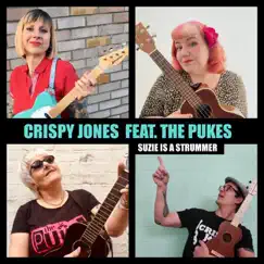 Suzie Is a Strummer (feat. The Pukes) - Single by Crispy Jones album reviews, ratings, credits