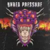 Under Pressure - Single album lyrics, reviews, download