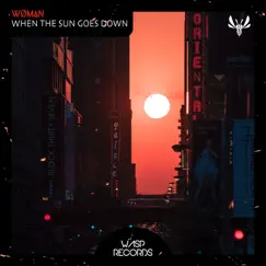 When the Sun Goes Down - Single by WØMAN album reviews, ratings, credits
