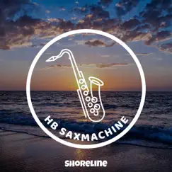 Shoreline - Single by HBSaxMachine album reviews, ratings, credits