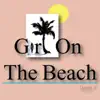 Girl on the Beach - Single album lyrics, reviews, download