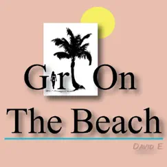 Girl on the Beach - Single by David E album reviews, ratings, credits
