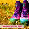 I Wanna Walk In Your Shoes - Single album lyrics, reviews, download