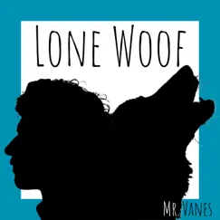 Lone Woof - Single by Mr. Vanes album reviews, ratings, credits