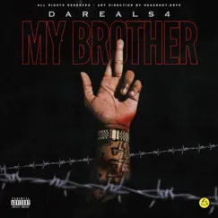 My Brother - Single by Dareals4 album reviews, ratings, credits