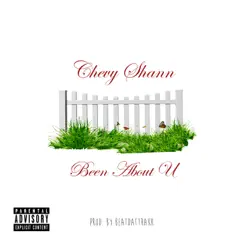 Been About U - Single by Chevy Shann album reviews, ratings, credits