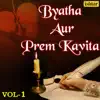 Byatha Aur Prem Kavita, Vol. 1 album lyrics, reviews, download