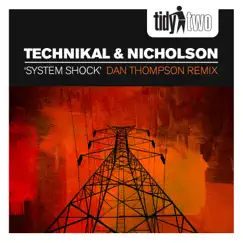 System Shock (Dan Thompson Remix) - Single by Technikal, Nicholson & Dan Thompson album reviews, ratings, credits