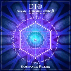 Gayatri Activation (feat. Sabrina Sapal) [Kompass Remix] Song Lyrics
