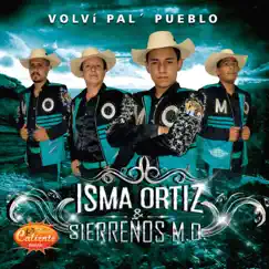 Volví Pal' Pueblo by Isma Ortiz & Sierreños M.O. album reviews, ratings, credits