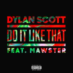 Do It Like That (feat. Mawster) - Single by Dylan Scott album reviews, ratings, credits