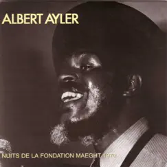 Nuits de la Fondation Maeght 1970 by Albert Ayler album reviews, ratings, credits